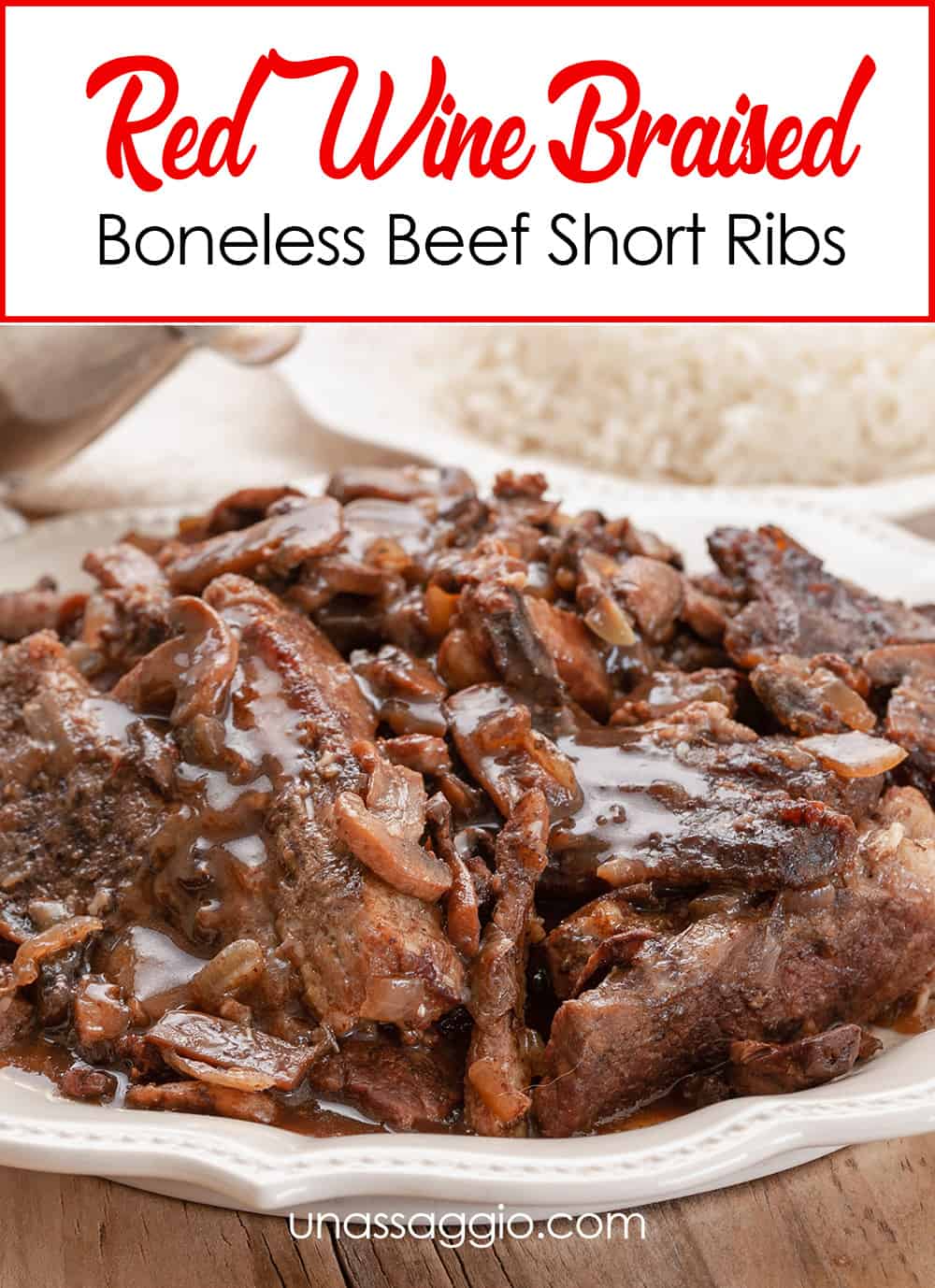 Red Wine Braised Boneless Beef Short Ribs | UnAssaggio