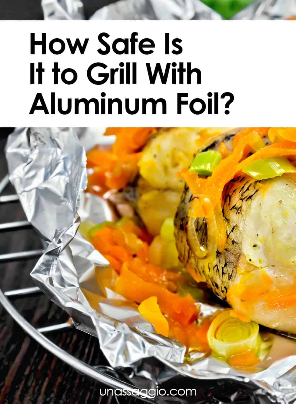 How Safe Is It to Grill With Aluminum Foil?