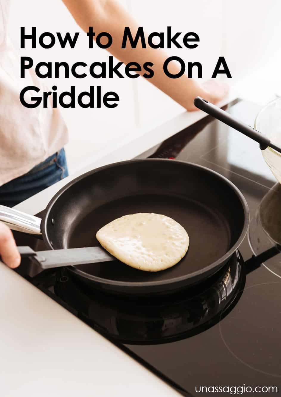 How To Make Pancakes On A Griddle UnAssaggio