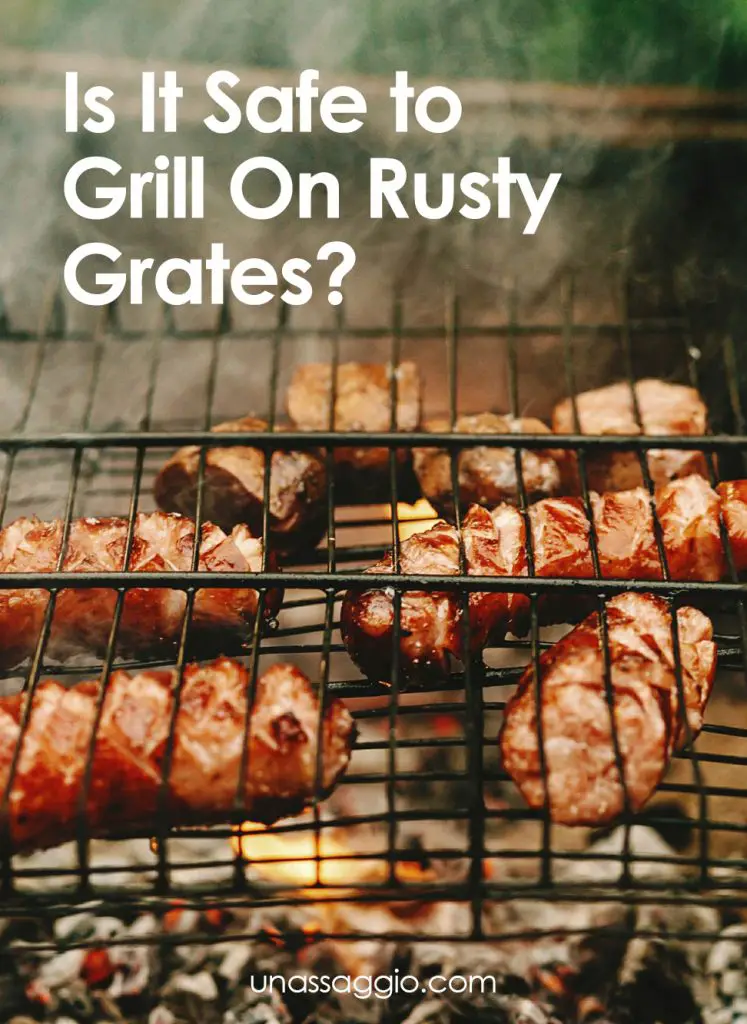 Is It Safe To Grill On Rusty Grates? UnAssaggio