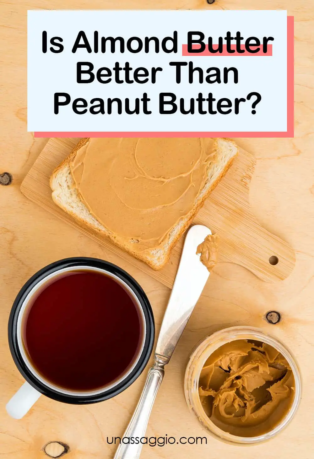 Is Almond Butter Better Than Peanut Butter?